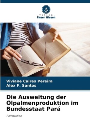 Ausweitung der Ölpalmenproduktion im Bundesstaat Pará