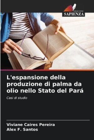 L'espansione della produzione di palma da olio nello Stato del Pará