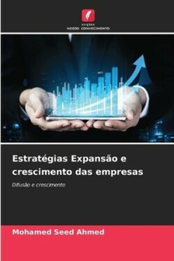 Estratégias Expansão e crescimento das empresas