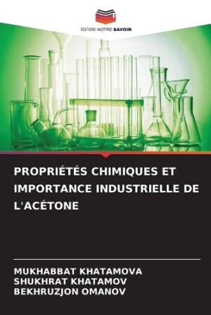 Propriétés Chimiques Et Importance Industrielle de l'Acétone