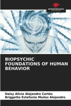 Biopsychic Foundations of Human Behavior