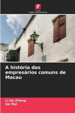 A história dos empresários comuns de Macau