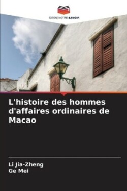 L'histoire des hommes d'affaires ordinaires de Macao