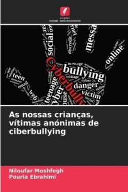 As nossas crianças, vítimas anónimas de ciberbullying