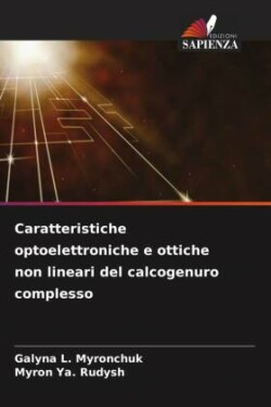 Caratteristiche optoelettroniche e ottiche non lineari del calcogenuro complesso