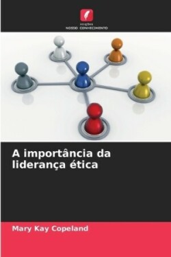 A importância da liderança ética