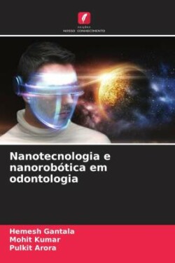 Nanotecnologia e nanorobótica em odontologia