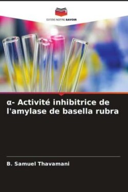 α- Activité inhibitrice de l'amylase de basella rubra