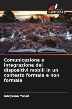 Comunicazione e integrazione dei dispositivi mobili in un contesto formale e non formale