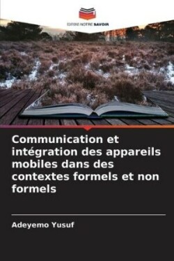 Communication et intégration des appareils mobiles dans des contextes formels et non formels