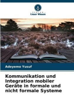 Kommunikation und Integration mobiler Geräte in formale und nicht formale Systeme