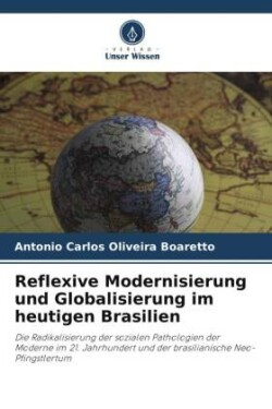 Reflexive Modernisierung und Globalisierung im heutigen Brasilien