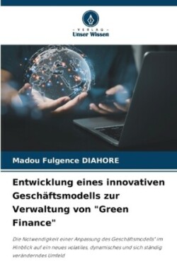 Entwicklung eines innovativen Geschäftsmodells zur Verwaltung von "Green Finance"