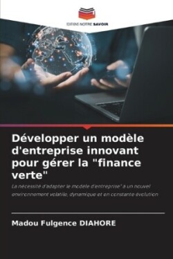 Développer un modèle d'entreprise innovant pour gérer la "finance verte"