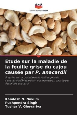 Étude sur la maladie de la feuille grise du cajou causée par P. anacardii