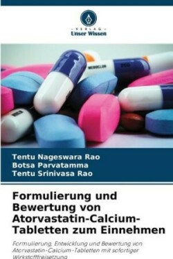 Formulierung und Bewertung von Atorvastatin-Calcium-Tabletten zum Einnehmen