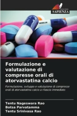 Formulazione e valutazione di compresse orali di atorvastatina calcio