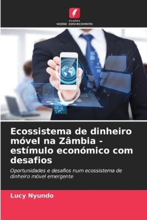 Ecossistema de dinheiro móvel na Zâmbia - estímulo económico com desafios