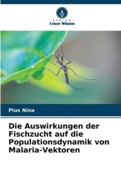 Auswirkungen der Fischzucht auf die Populationsdynamik von Malaria-Vektoren