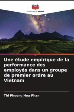 étude empirique de la performance des employés dans un groupe de premier ordre au Vietnam