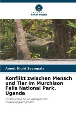 Konflikt zwischen Mensch und Tier im Murchison Falls National Park, Uganda