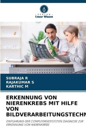 Erkennung Von Nierenkrebs Mit Hilfe Von Bildverarbeitungstechniken