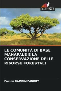 Comunità Di Base Mahafale E La Conservazione Delle Risorse Forestali