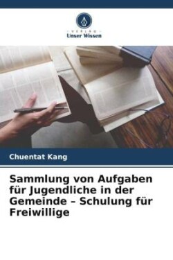 Sammlung von Aufgaben für Jugendliche in der Gemeinde - Schulung für Freiwillige