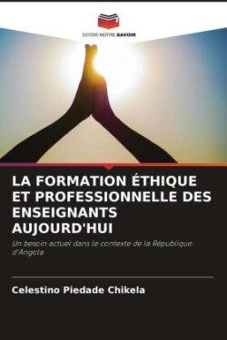 Formation Éthique Et Professionnelle Des Enseignants Aujourd'hui