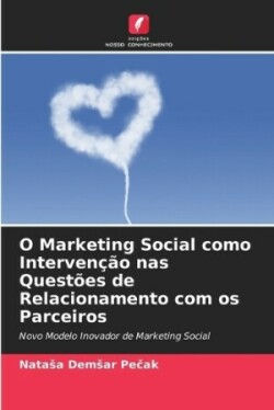 O Marketing Social como Intervenção nas Questões de Relacionamento com os Parceiros