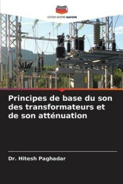 Principes de base du son des transformateurs et de son atténuation