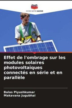 Effet de l'ombrage sur les modules solaires photovoltaïques connectés en série et en parallèle