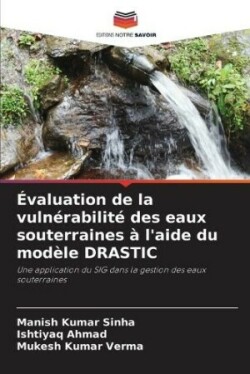 Évaluation de la vulnérabilité des eaux souterraines à l'aide du modèle DRASTIC