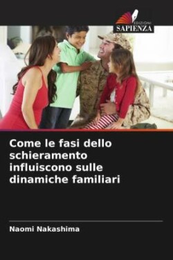 Come le fasi dello schieramento influiscono sulle dinamiche familiari