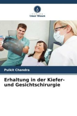 Erhaltung in der Kiefer- und Gesichtschirurgie