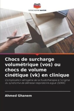 Chocs de surcharge volumétrique (vos) ou chocs de volume cinétique (vk) en clinique