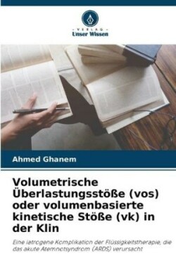 Volumetrische Überlastungsstöße (vos) oder volumenbasierte kinetische Stöße (vk) in der Klin