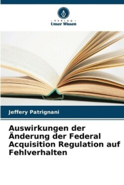 Auswirkungen der Änderung der Federal Acquisition Regulation auf Fehlverhalten