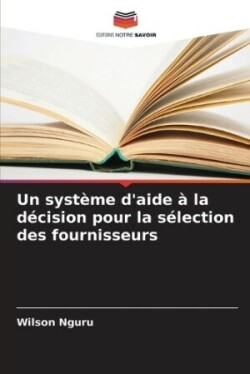 système d'aide à la décision pour la sélection des fournisseurs