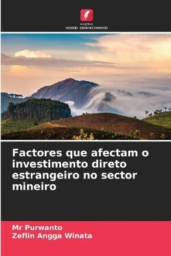 Factores que afectam o investimento direto estrangeiro no sector mineiro