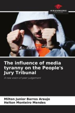 influence of media tyranny on the People's Jury Tribunal