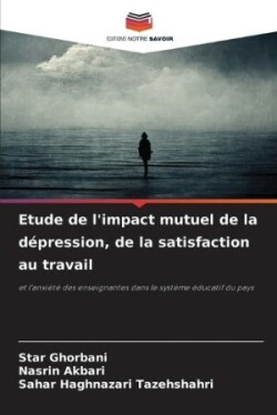 Etude de l'impact mutuel de la dépression, de la satisfaction au travail