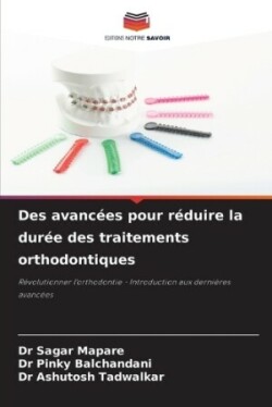 Des avancées pour réduire la durée des traitements orthodontiques