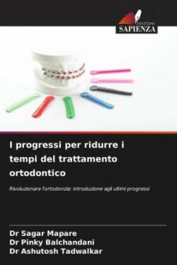 I progressi per ridurre i tempi del trattamento ortodontico