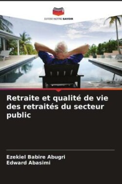 Retraite et qualité de vie des retraités du secteur public