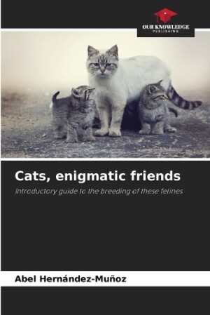 Cats, enigmatic friends