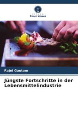 Jüngste Fortschritte in der Lebensmittelindustrie