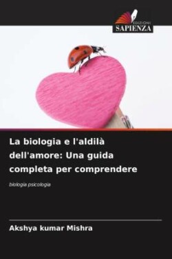 biologia e l'aldilà dell'amore