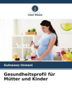 Gesundheitsprofil für Mütter und Kinder