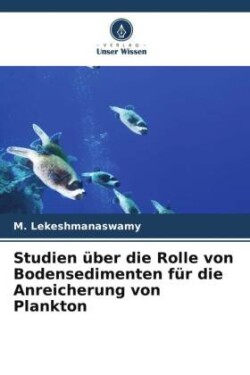 Studien über die Rolle von Bodensedimenten für die Anreicherung von Plankton